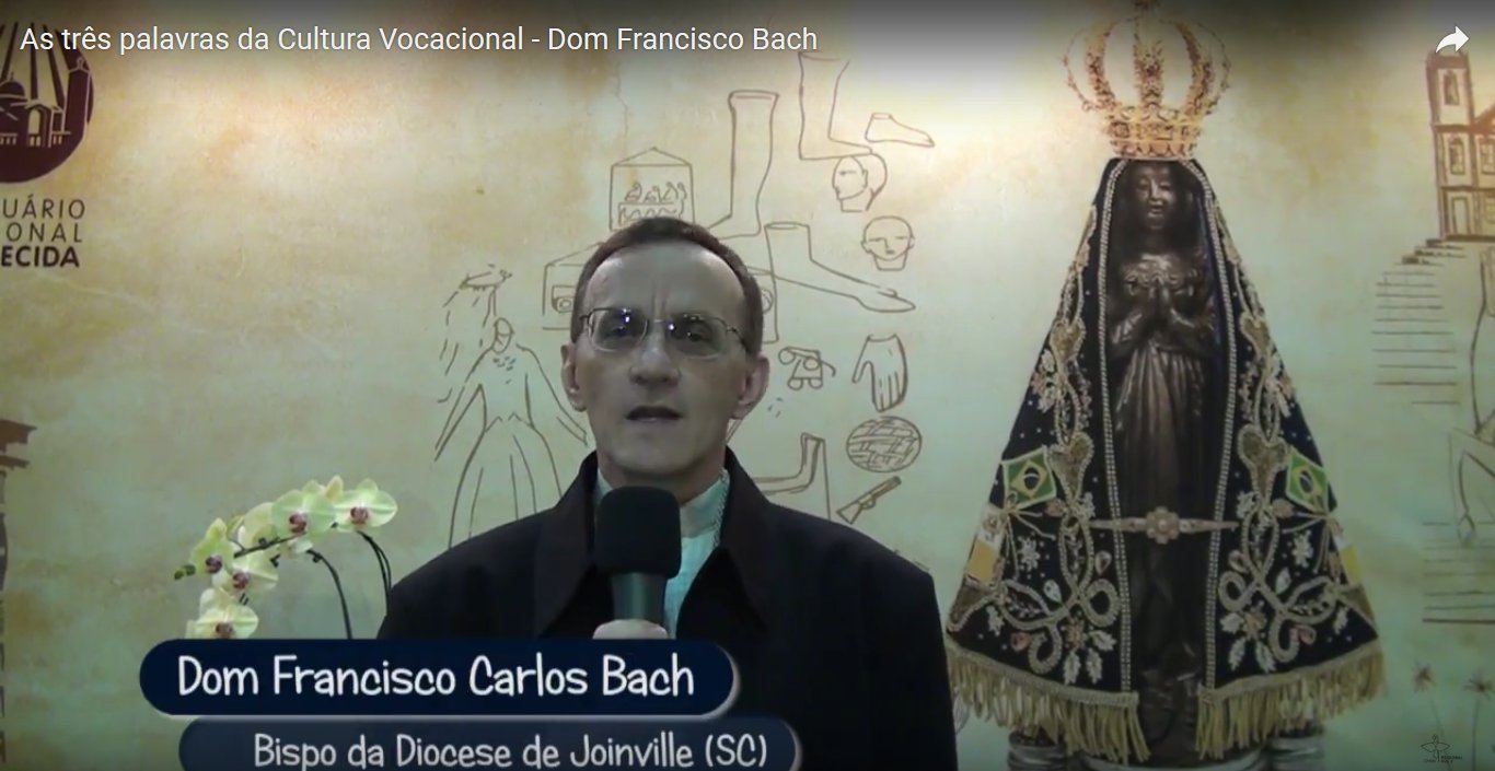 As três palavras da Cultura Vocacional – Dom Francisco Bach