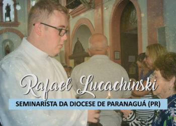 Rafael Lucachinski – Seminarista da Diocese de Paranaguá (PR) [Interpretação em Libras]