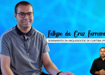 Fellype da Cruz Ferrreira – Seminarista da Arquidiocese de Curitiba [Interpretação em Libras]